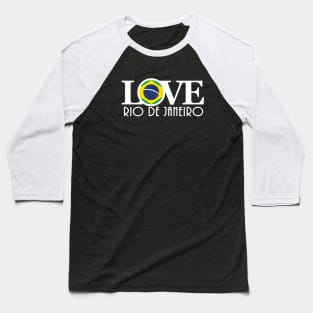 LOVE Rio De Janeiro (white text) Baseball T-Shirt